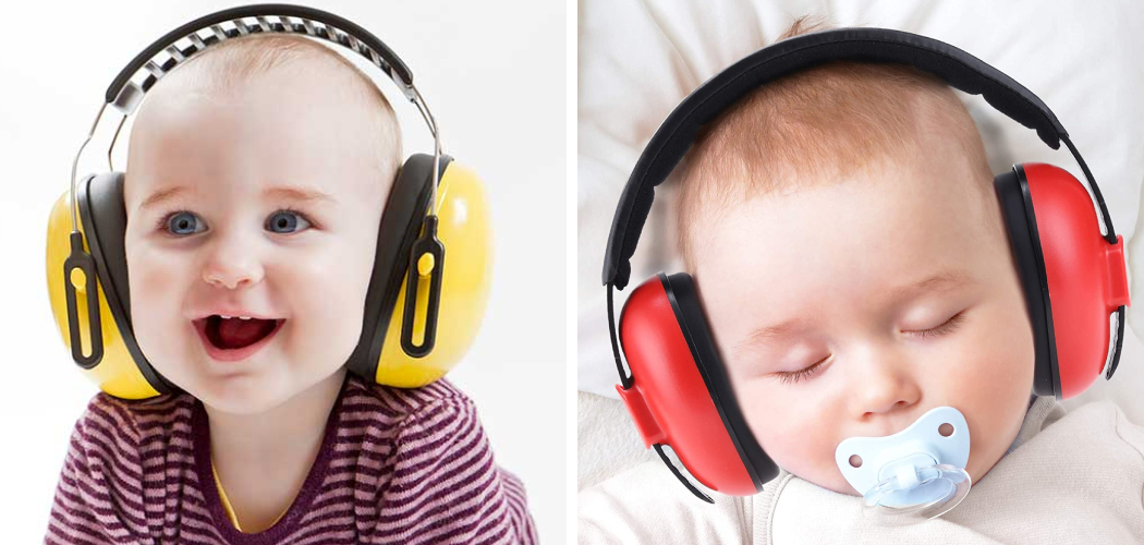 How To Cover Baby S Ears From Loud Noise 5 Easy Steps 2025 How To Cover Baby S Ears From Loud Noise 5 Easy Steps 2025